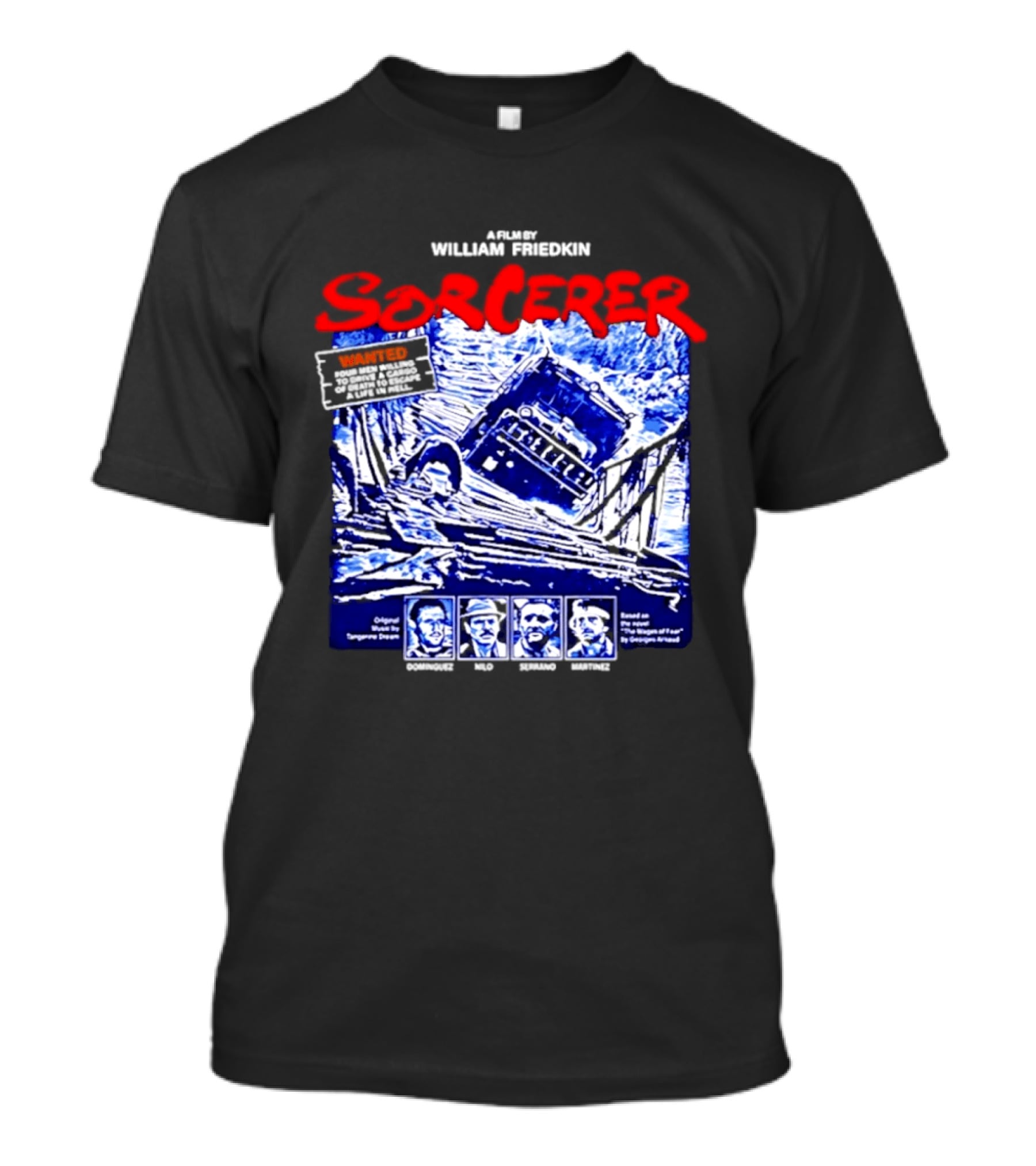 Sorcerer William Friedkin Remastered Edition Wages Of Fear Original Film Director T-Shirt