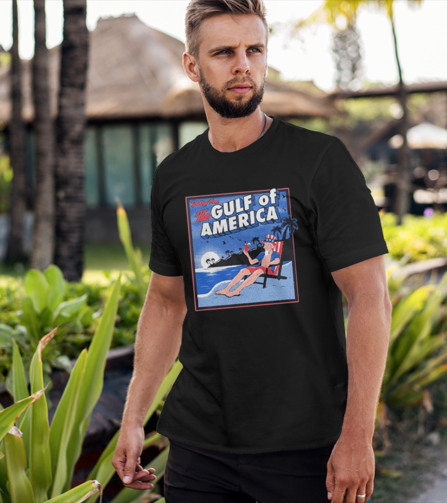 Greetings From The Gulf Of America Uncle Sam Relaxing Beach Scene T-Shirt