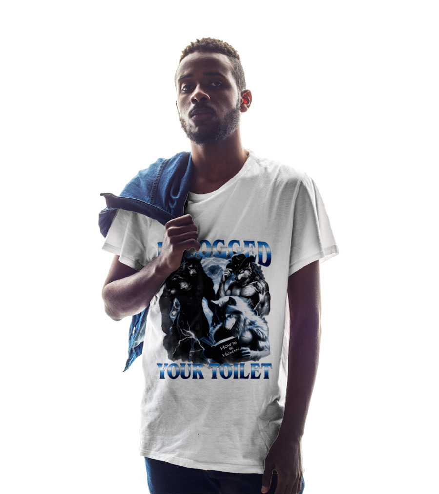 I Clogged Your Toilet Werewolf How To Be Human Meme T-Shirt