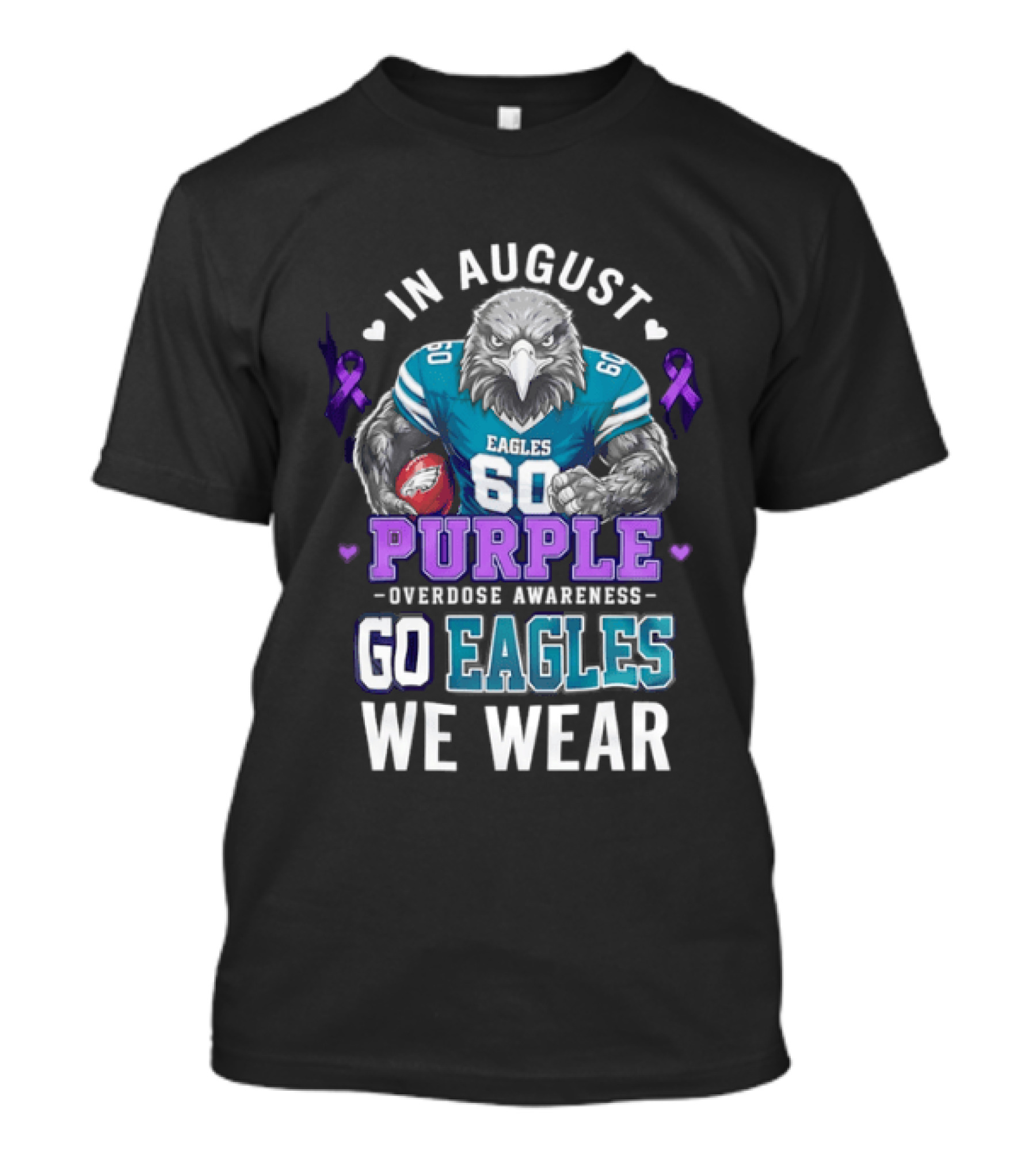Philadelphia Eagles Go Eagles We Wear Purple Overdose Awareness In August T-Shirt