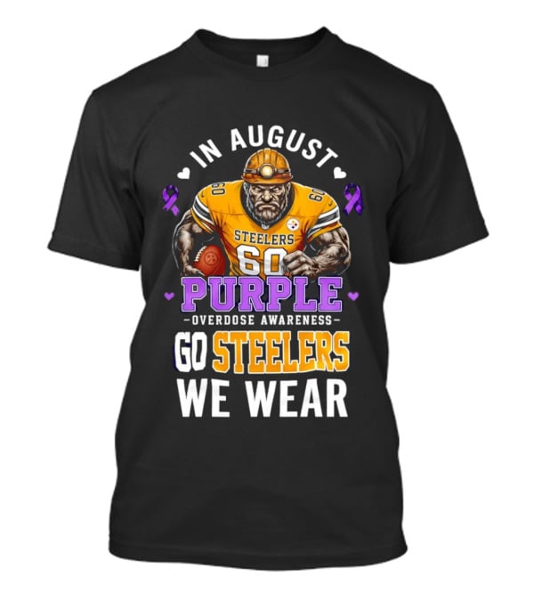 Pittsburgh Steelers Overdose Awareness Go Steelers In August We Wear Purple T-Shirt