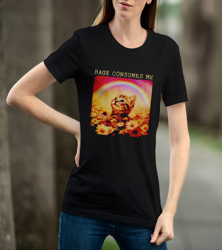 Rage Consumes Me Kitten In Flowers With Rainbow And Daisies T-Shirt