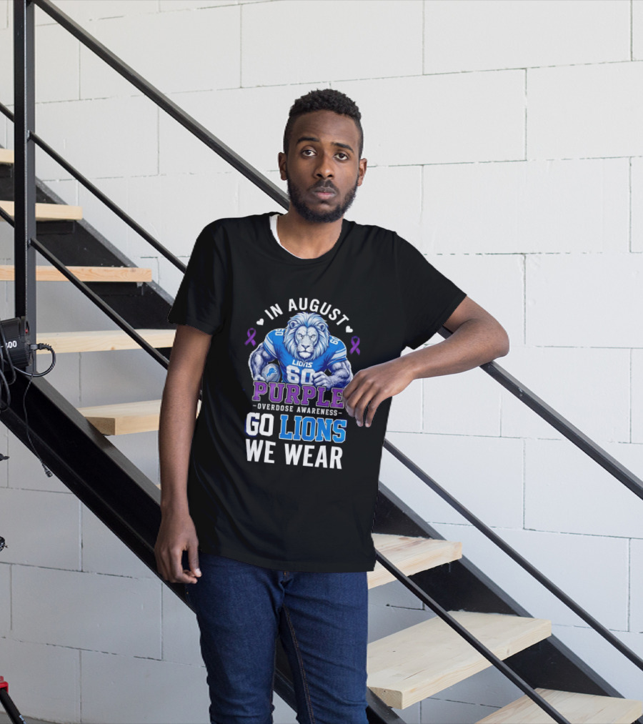 In August We Wear Purple Overdose Awareness Go Lions T-Shirt