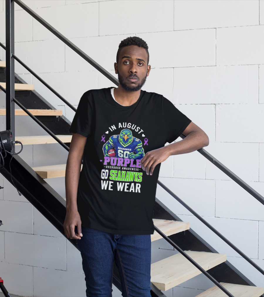 Seattle Seahawks Overdose Awareness In August We Wear Purple Go Seahawks T-Shirt