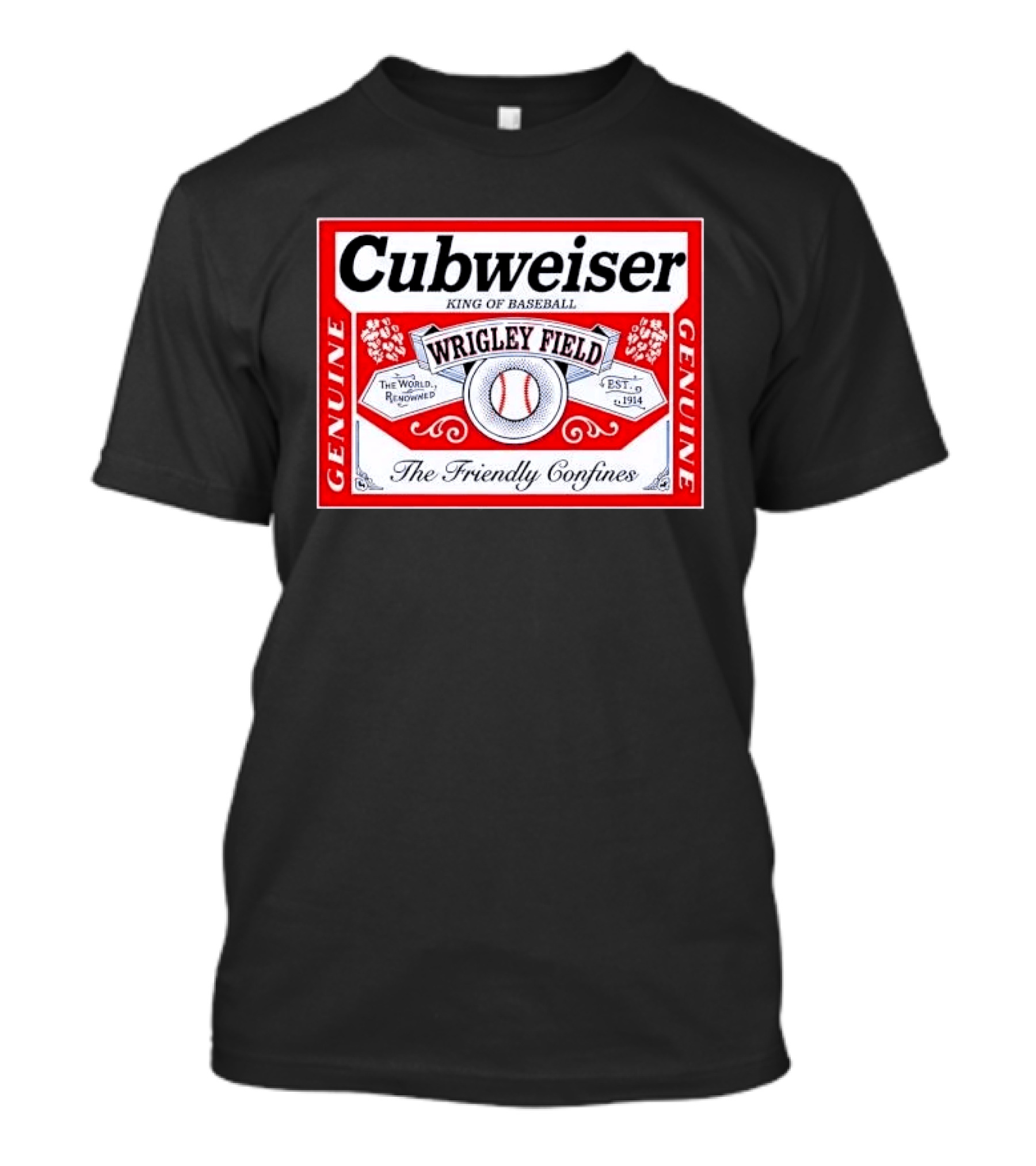 Cubweiser King Of Baseball Wrigley Field Est 1914 The Friendly Confines Genuine T-Shirt