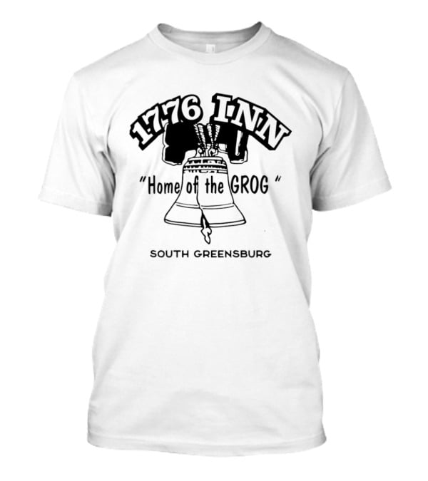 1776 Inn Home Of The Grog Liberty Bell South Greensburg T-Shirt