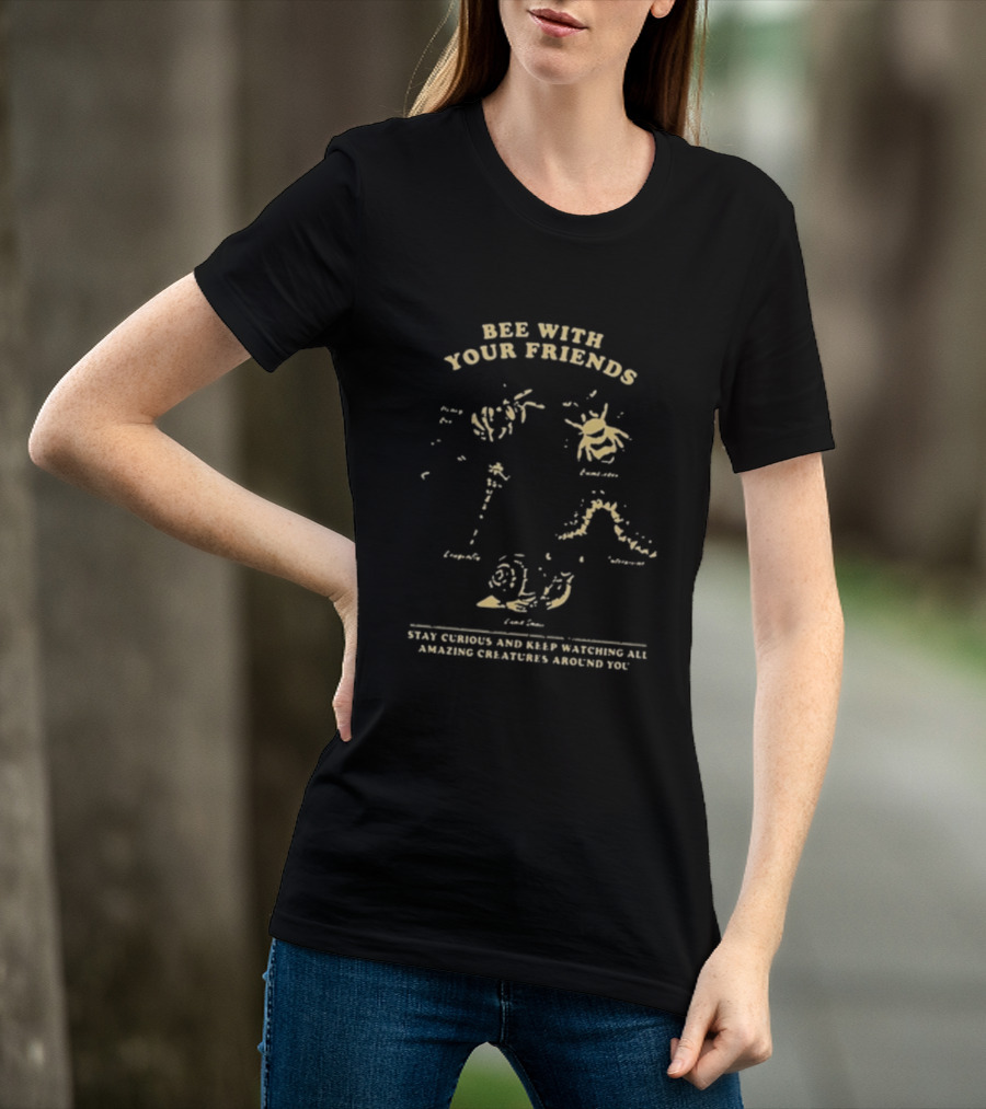 Bee With Your Friends Bumblebee Dragonfly Honey Bee Caterpillar Snail T-Shirt