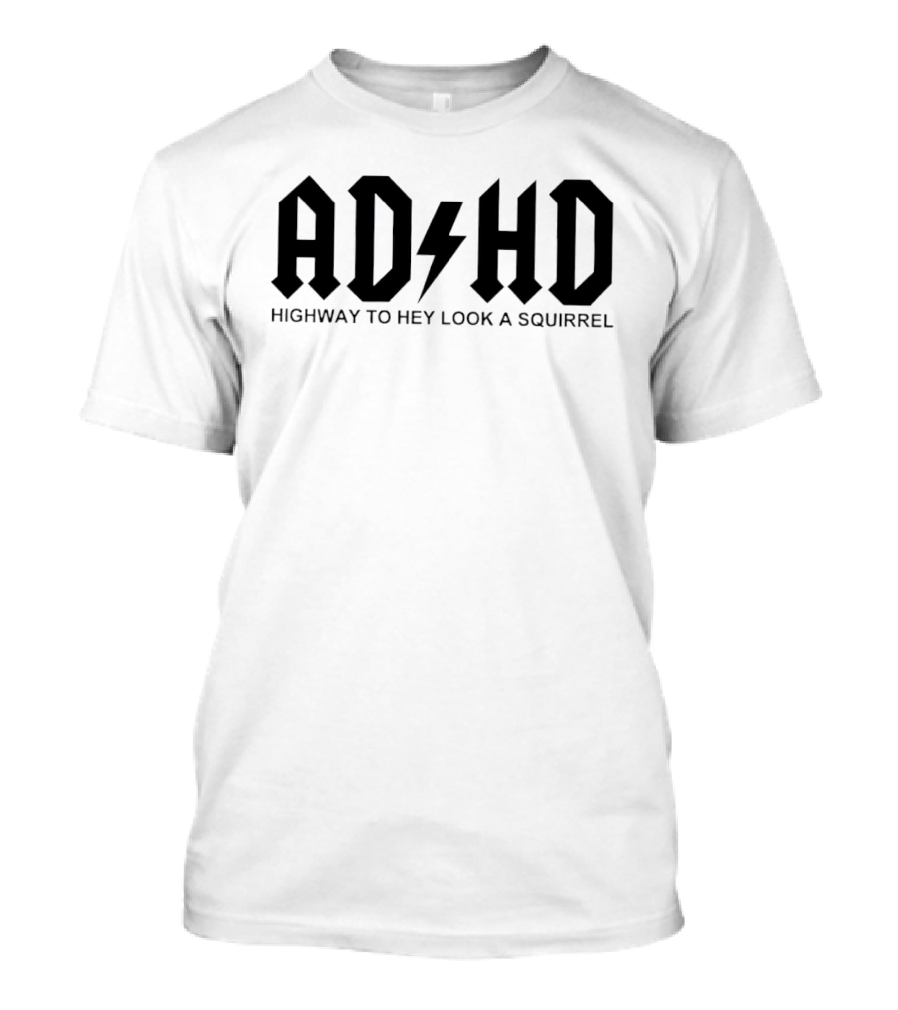 ADHD Highway To Hey Look A Squirrel Lettering Style With Bolt T-Shirt