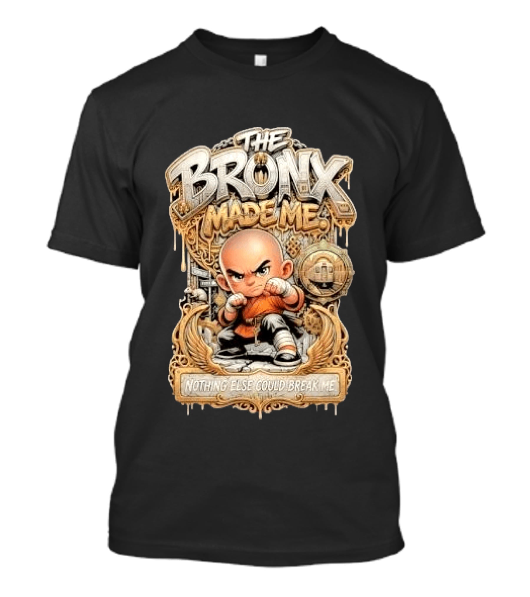 The Bronx Made Me Nothing Else Could Break Me Martial Arts T-Shirt