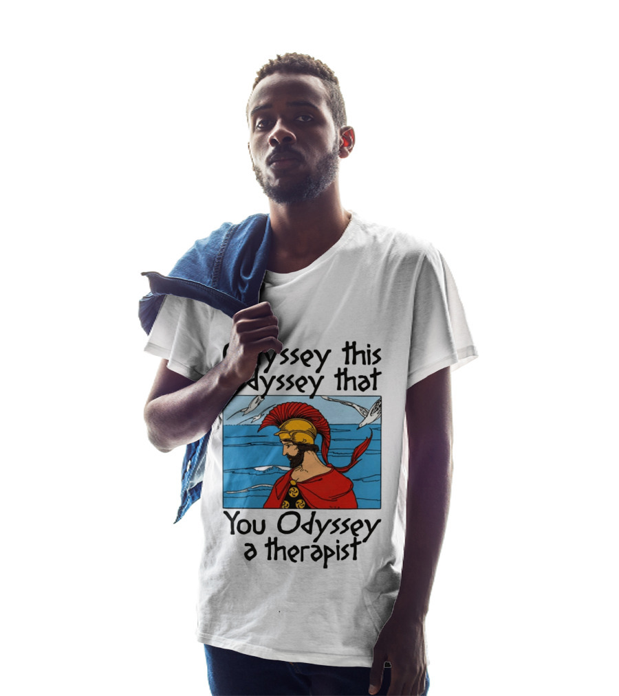 Odyssey This Odyssey That You Odyssey A Therapist Vintage Greek Warrior And Sea Scene T-Shirt