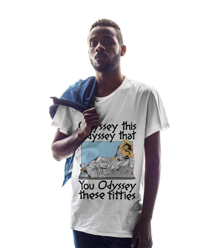 Odyssey This Odyssey That You Odyssey These Titties Statue Recline T-Shirt