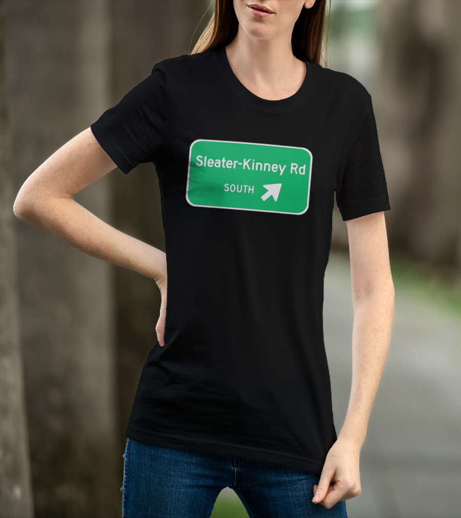 Sleater Kinney Rd South Exit Sign T-Shirt