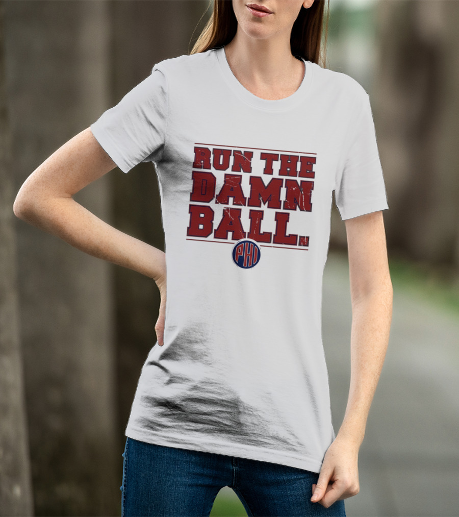 Philadelphia Phillies MLB 2026 Run The Damn Ball T-Shirt