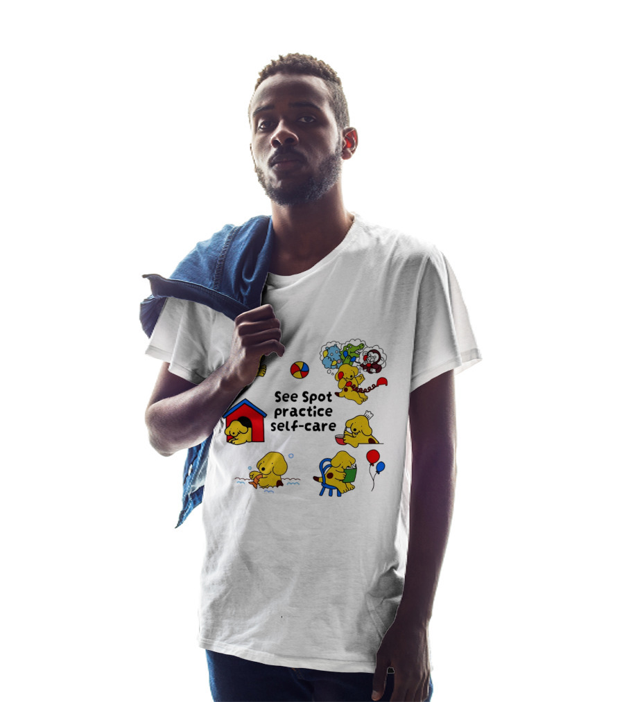 See Spot Practice Self Care Fun Activities For Dog Wellness T-Shirt