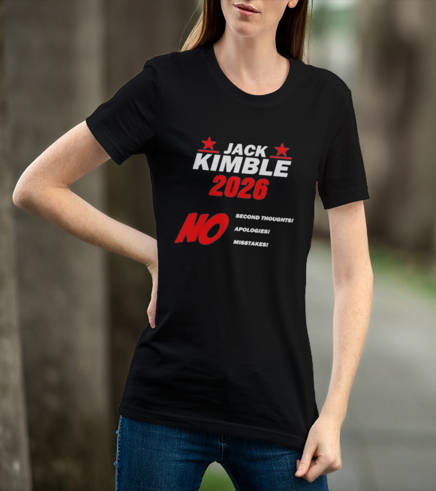 Jack Kimble 2026 No Second Thoughts No Apologies No Mistakes T-Shirt