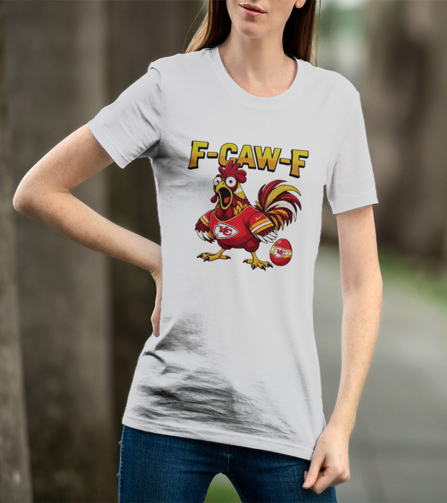 F Caw F Kansas City Chiefs Football 2026 Chicken T-Shirt