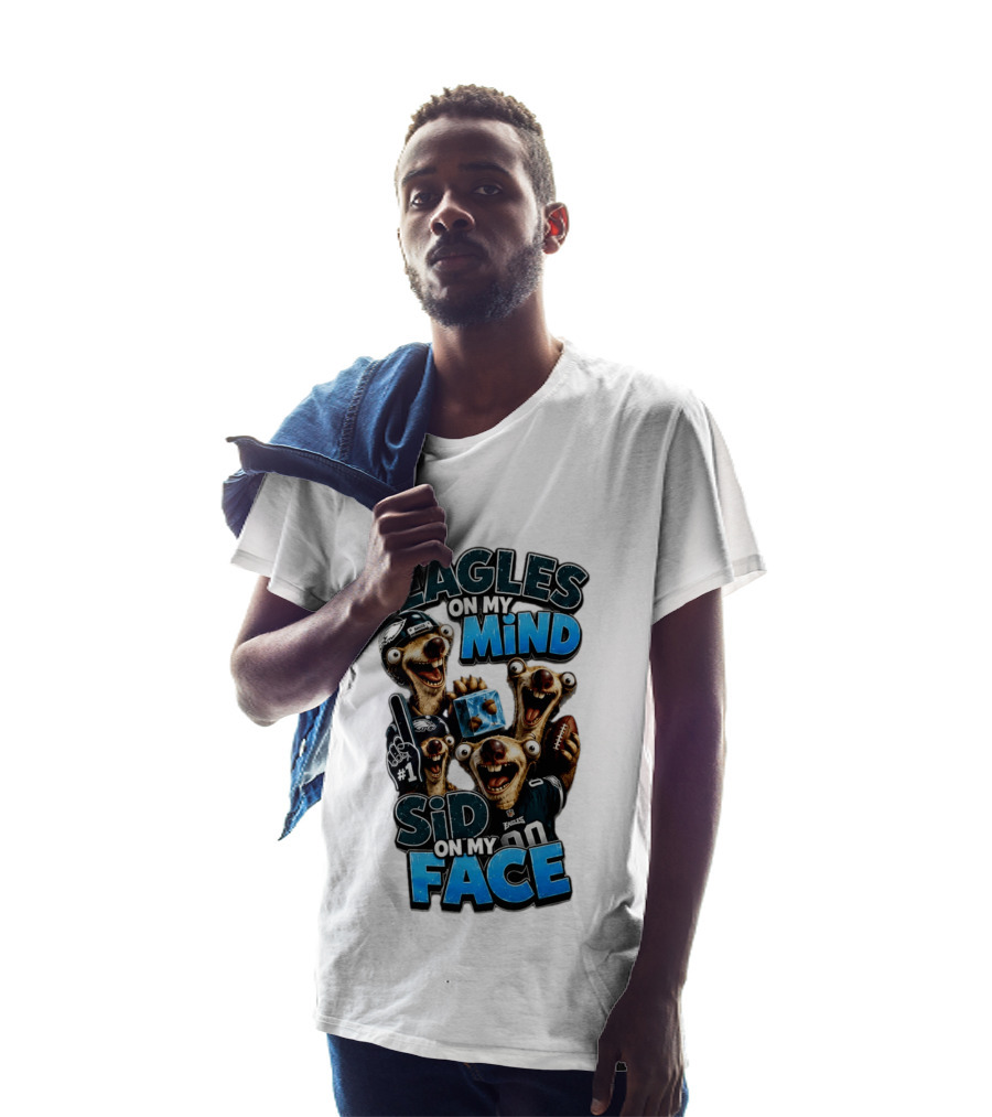 Eagles On My Mind Sid On My Face Philadelphia Football Humor T-Shirt