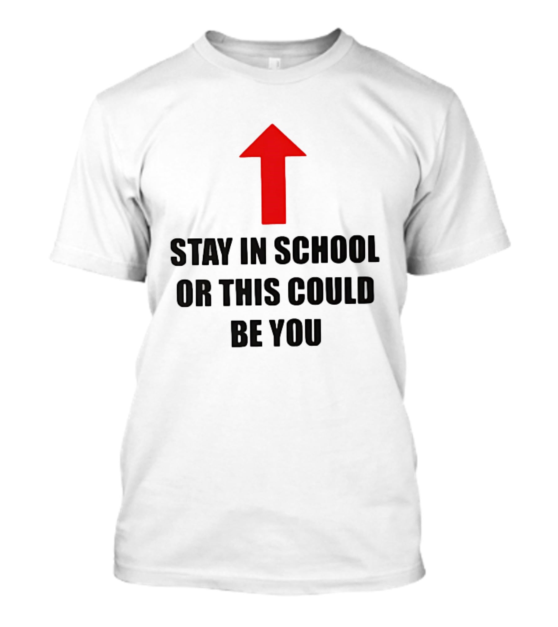 Stay In School Or This Could Be You Red Arrow T-Shirt