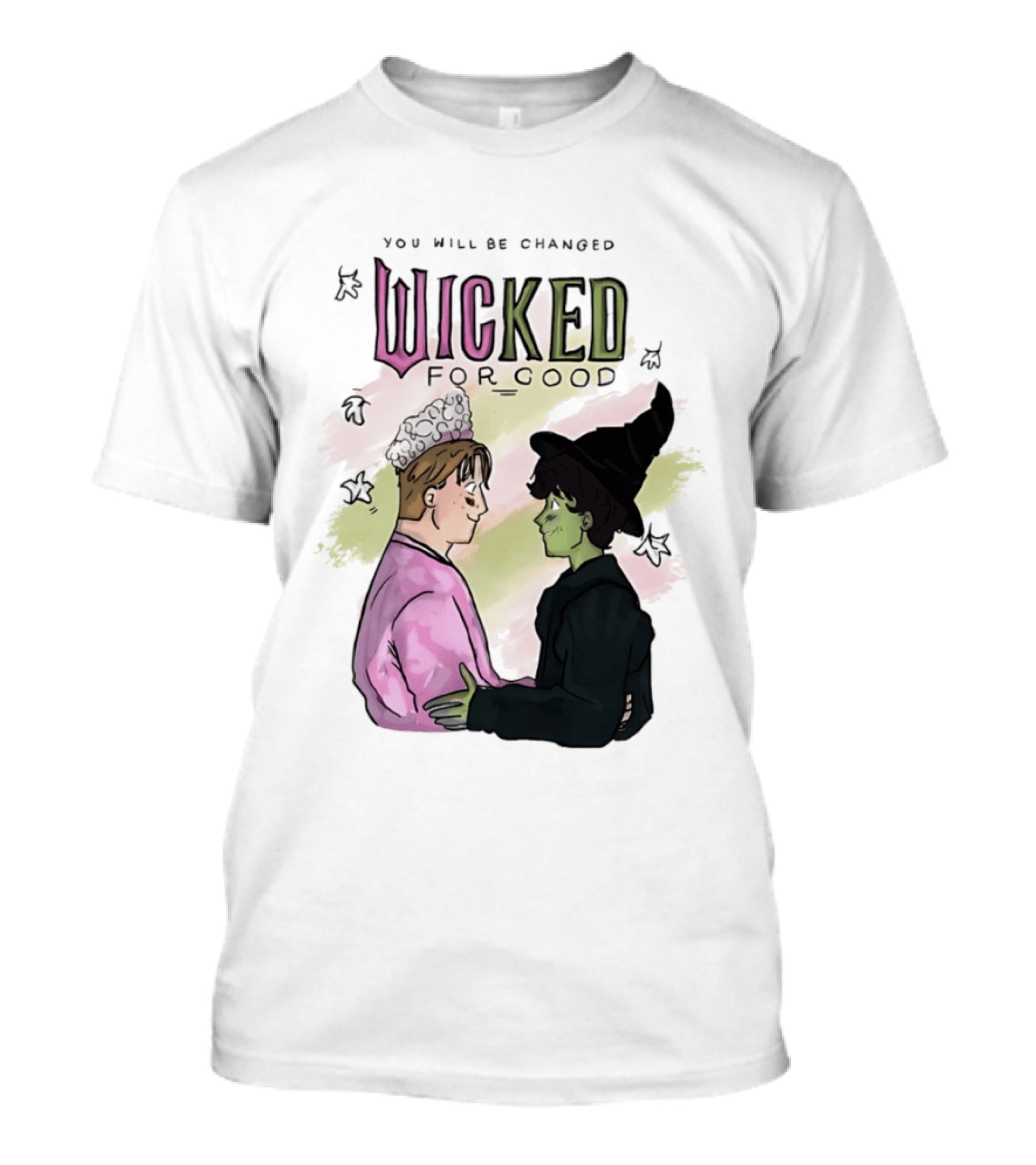 You Will Be Changed Wicked For Good Glinda Elphaba T-Shirt