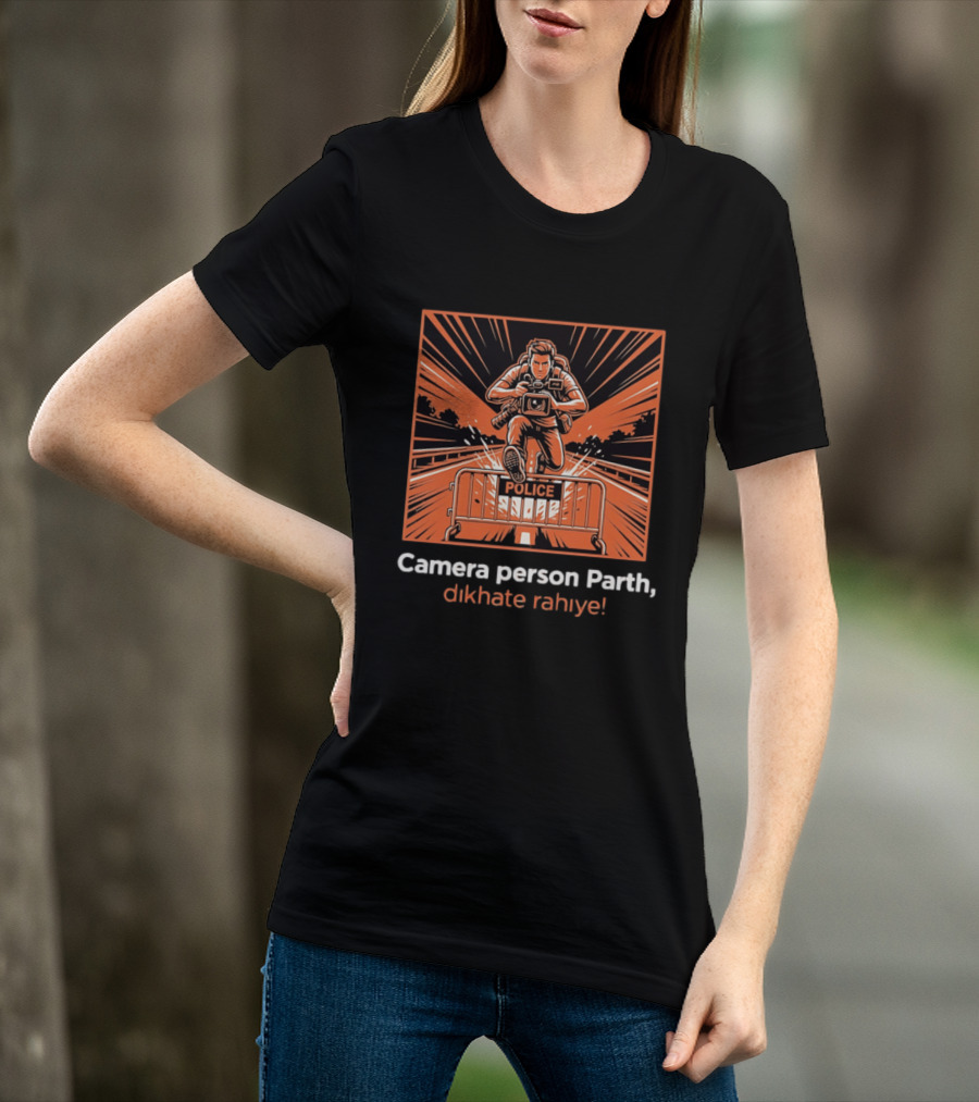 Camera Person Parth Dikhate Rahiye Police Barrier Action Scene T-Shirt
