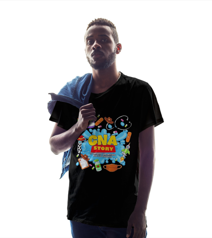 CNA Story To Infinity And Beyond For Our Patients With Medical T-Shirt