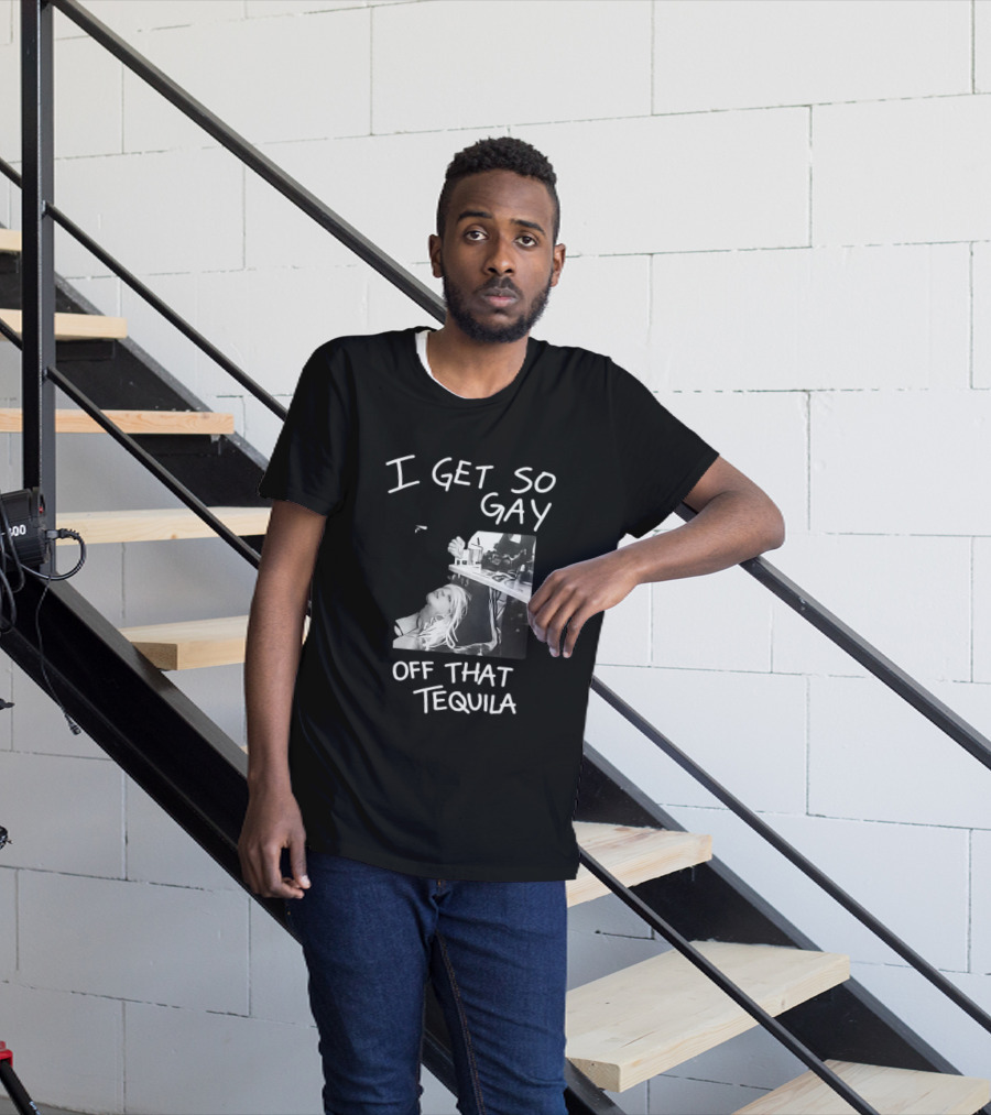 I Get So Gay Off That Tequila Retro Party Vibe T-Shirt