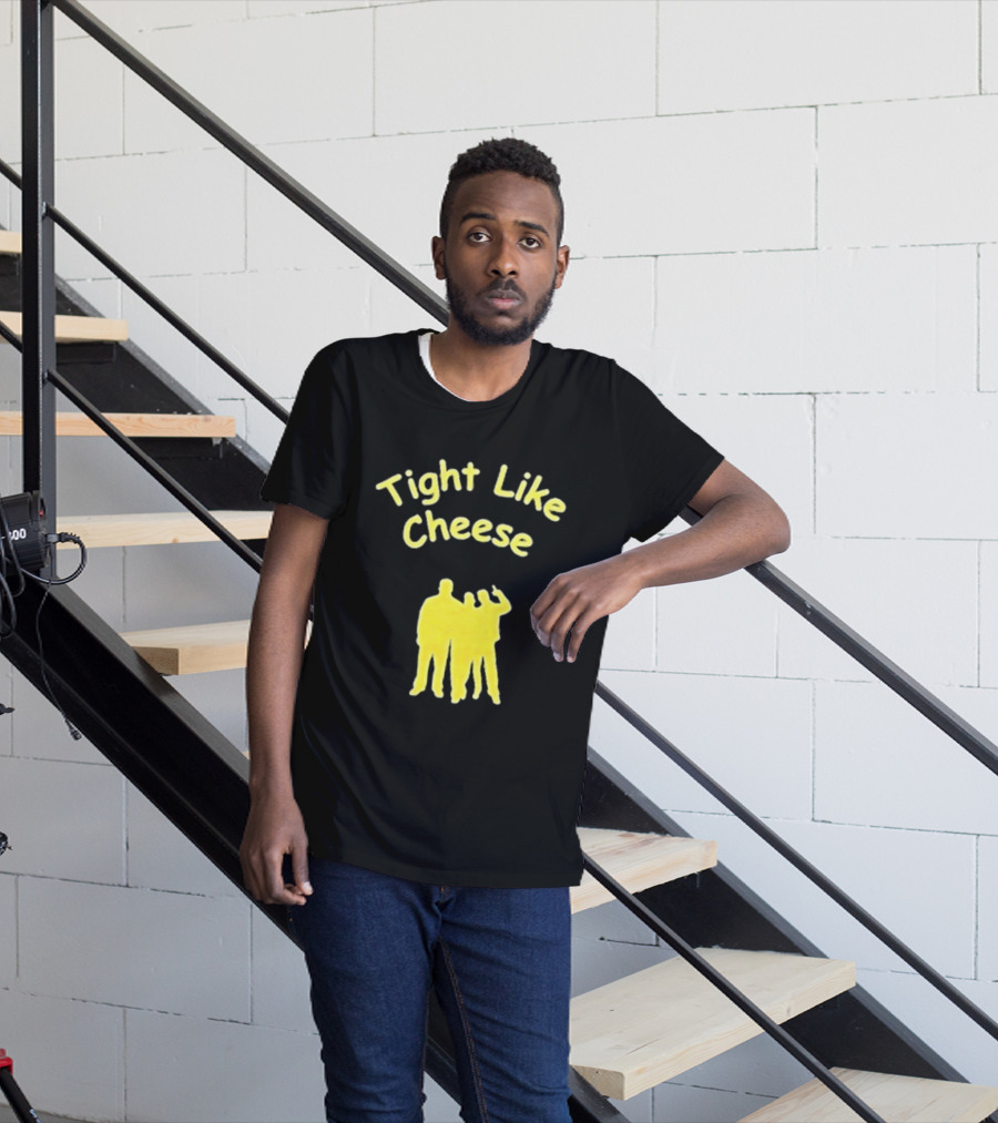 Tight Like Cheese Friendship Trio T-Shirt