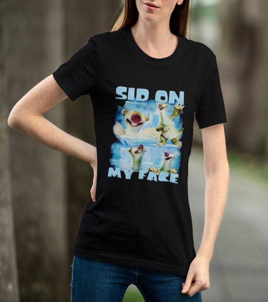 Sid On My Face Sloth Meme Ice Age Character Funny Scene T-Shirt