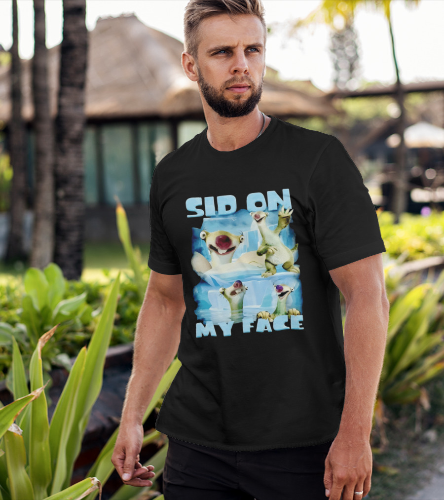 Sid On My Face Sloth Meme Ice Age Character Funny Scene T-Shirt