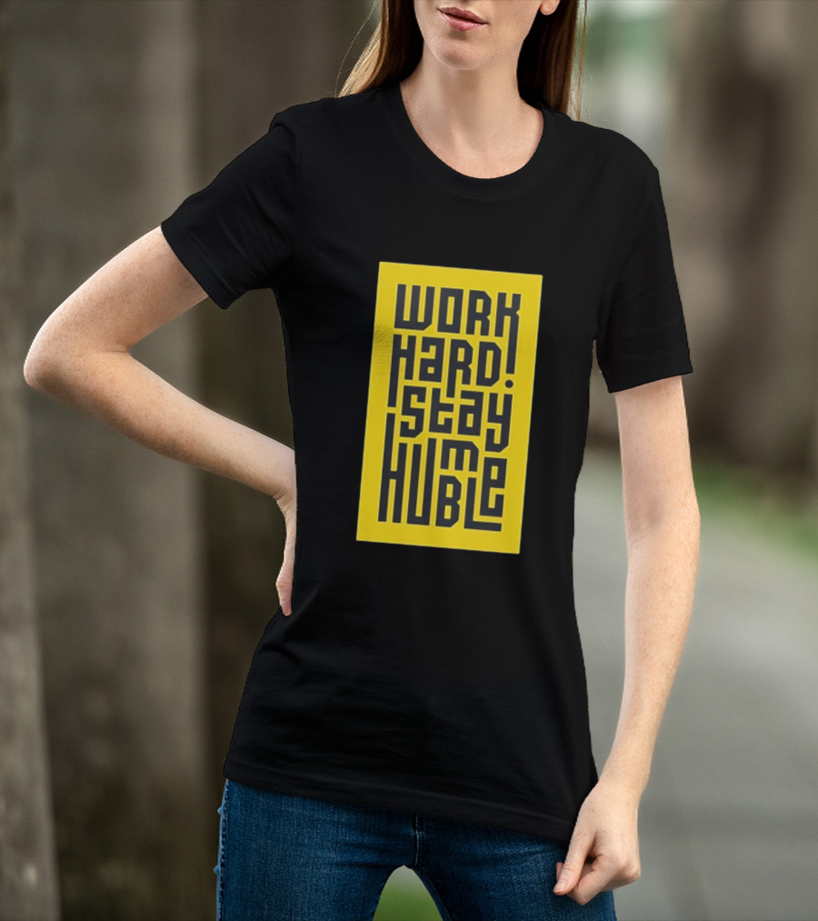 Work Hard Stay Humble Motivational Yellow And Black T-Shirt