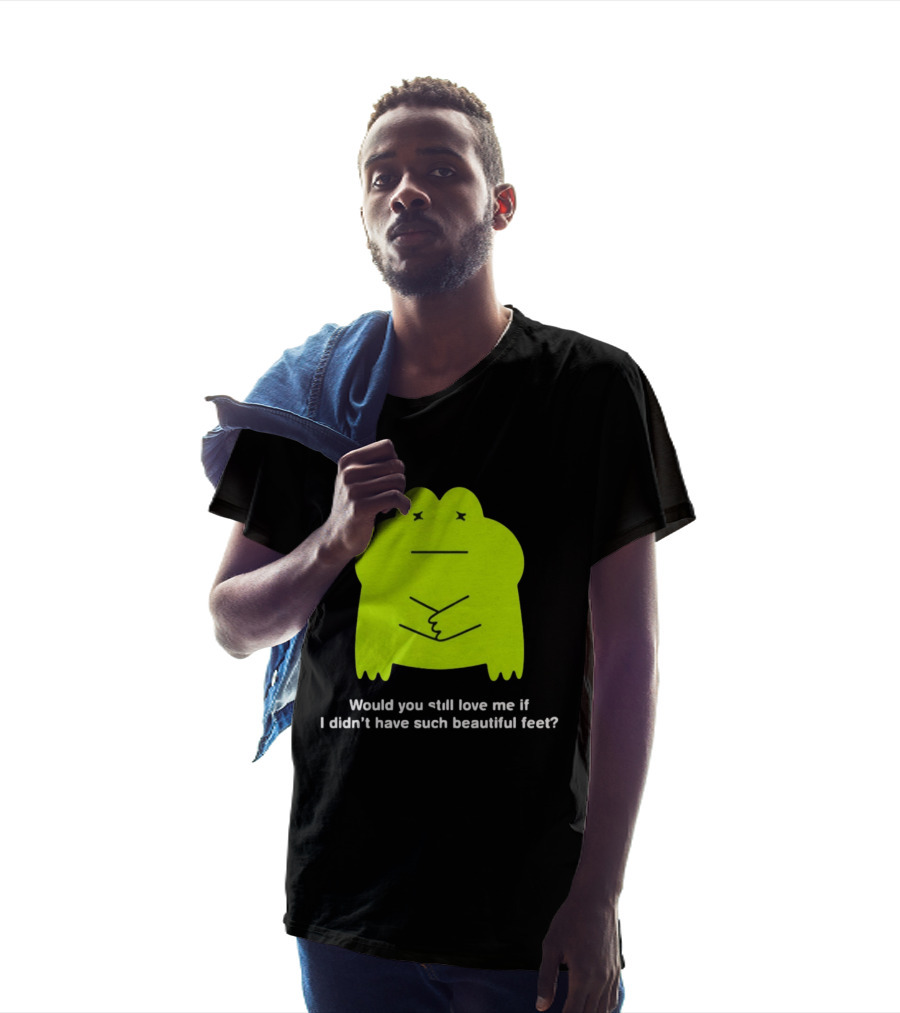 Would You Still Love Me If I Didn't Have Such Beautiful Feet Frog Meme Lime Green Funny Frog T-Shirt