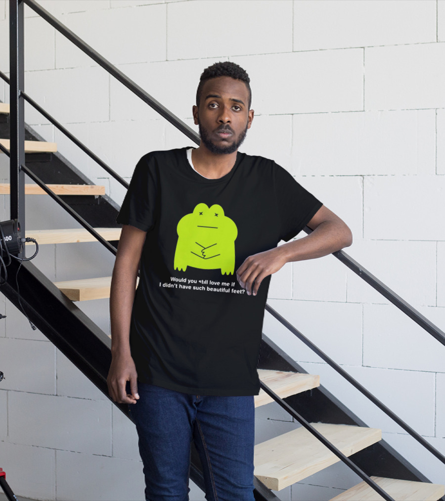 Would You Still Love Me If I Didn't Have Such Beautiful Feet Frog Meme Lime Green Funny Frog T-Shirt