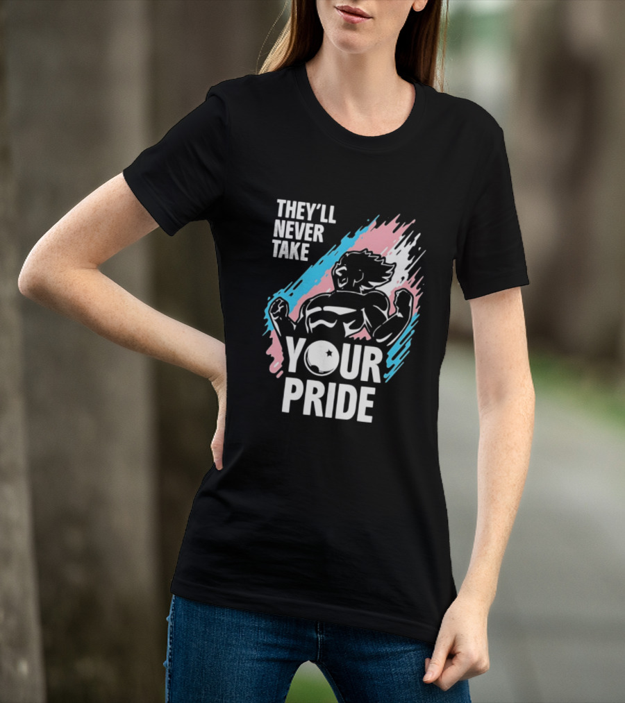 They'll Never Take Your Pride LGBTQ Superhero T-Shirt