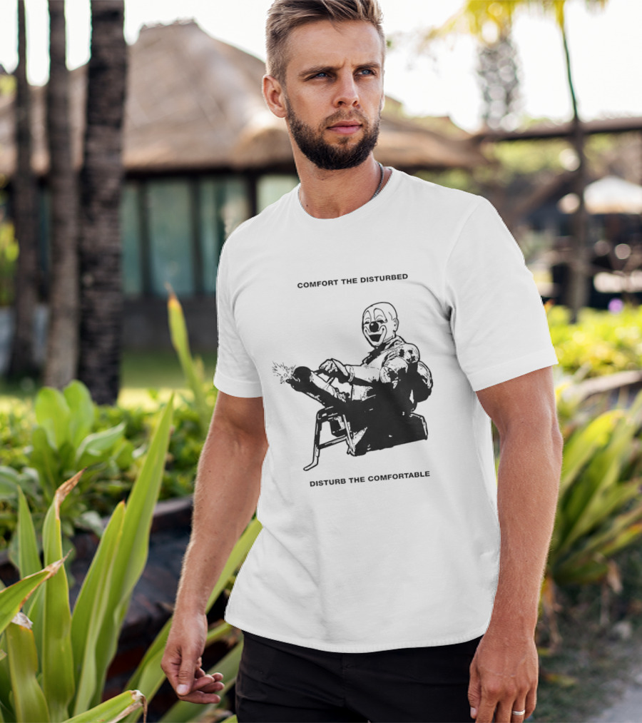 Comfort The Disturbed Disturb The Comfortable Clown With Chaotic Cannon T-Shirt