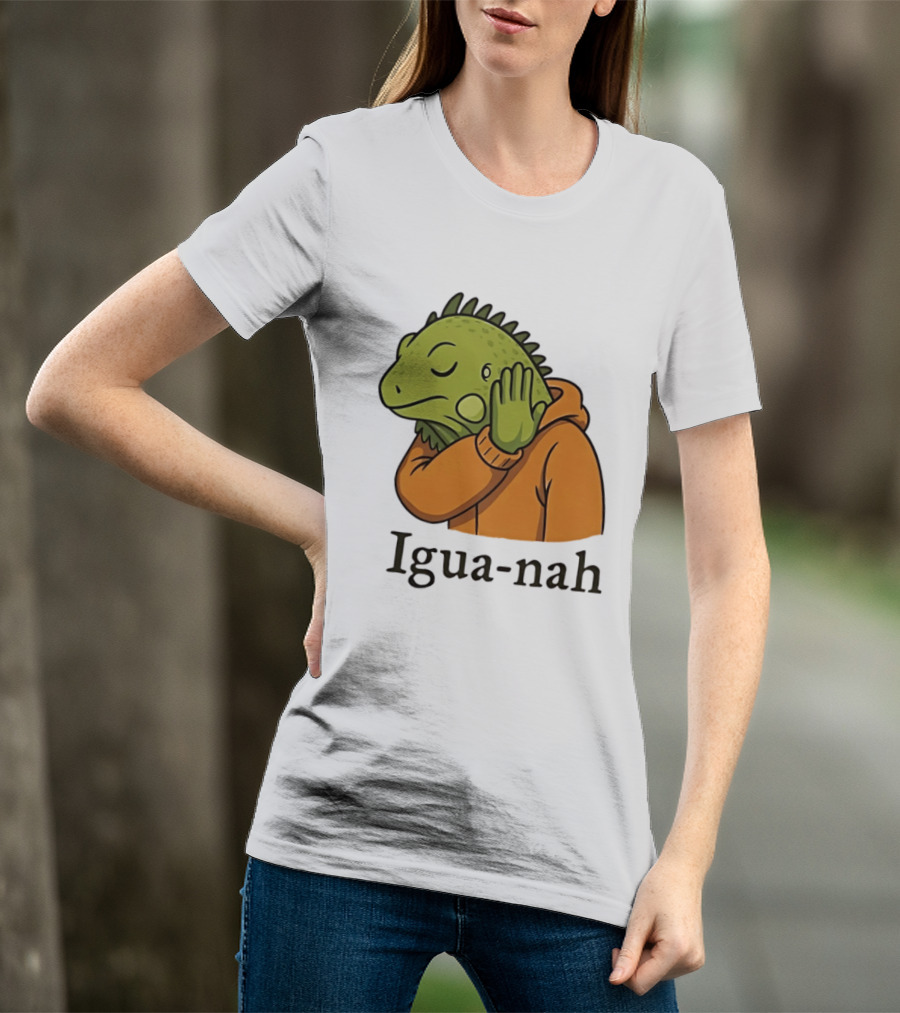 Iguana Igua Nah Meme T-Shirt