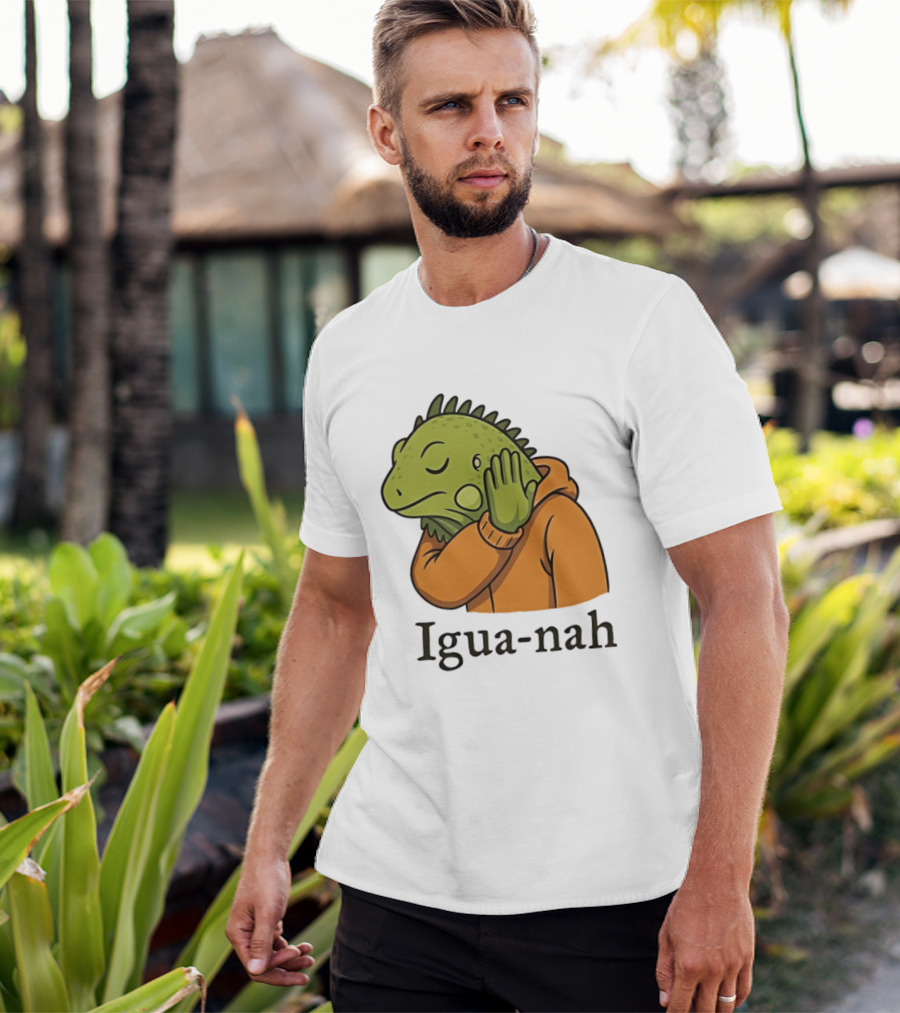 Iguana Igua Nah Meme T-Shirt