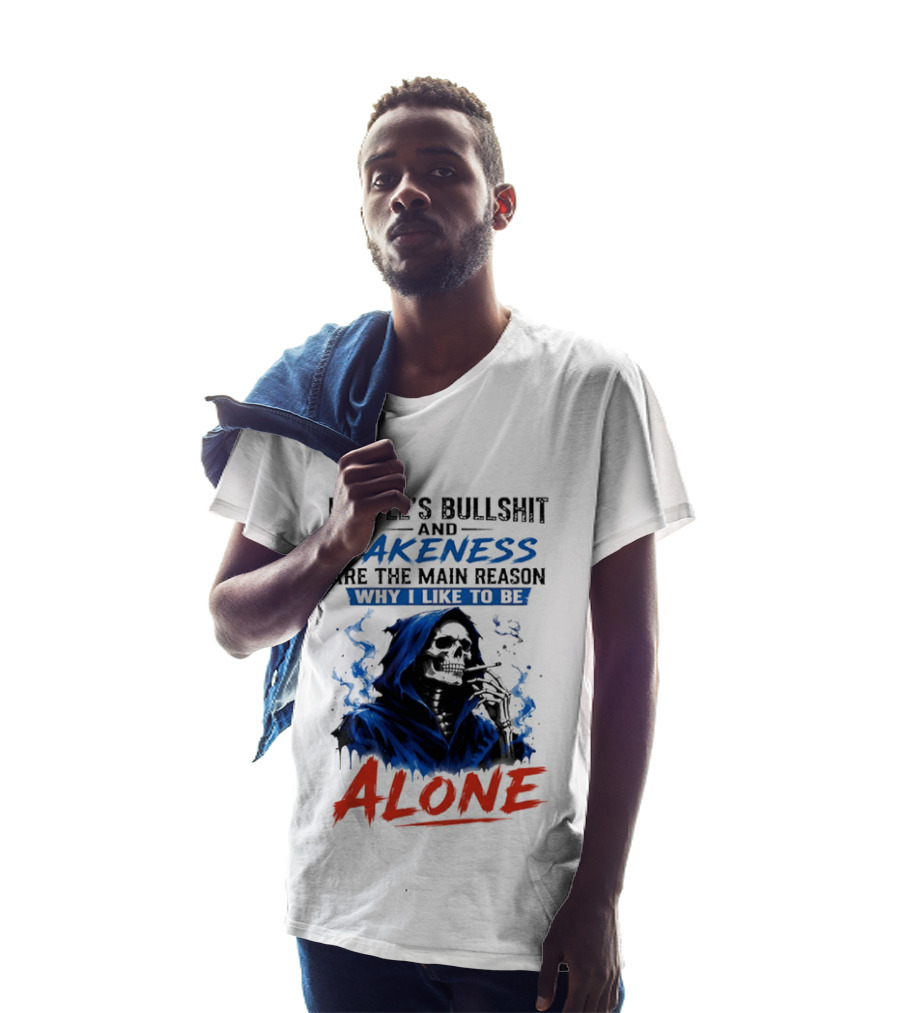 People's Bullshit And Fakeness Are The Main Reason Why I Like To Be Alone Skeleton T-Shirt