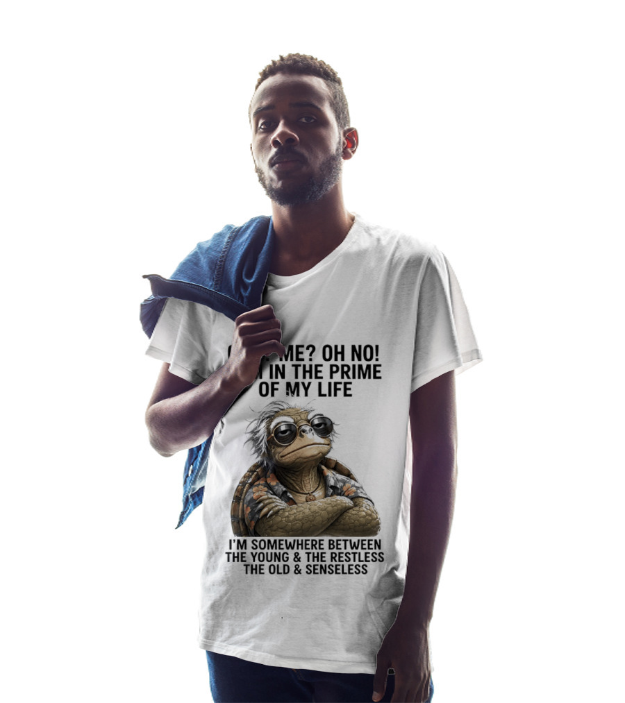Old Me Oh No I Am In The Prime Of My Life Somewhere Between The Young And The Restless T-Shirt