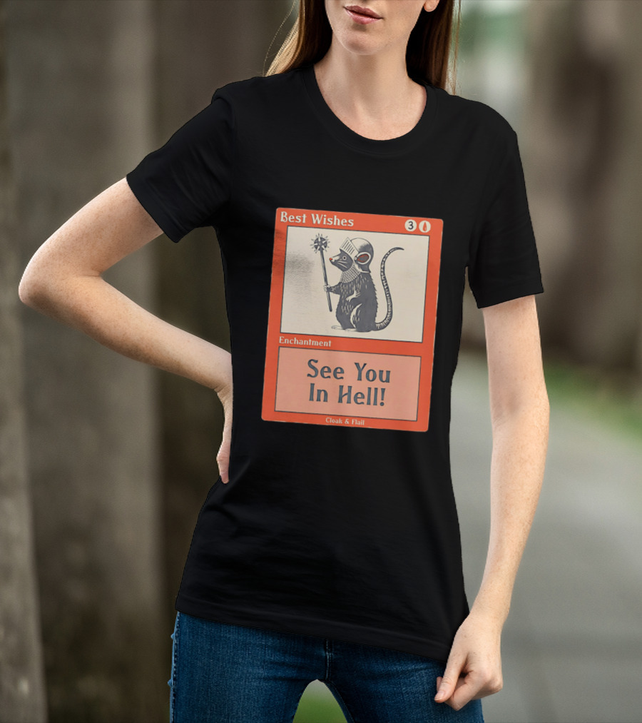 Best Wishes See You In Hell Enchantment Cloak And Flail Rat Knight T-Shirt