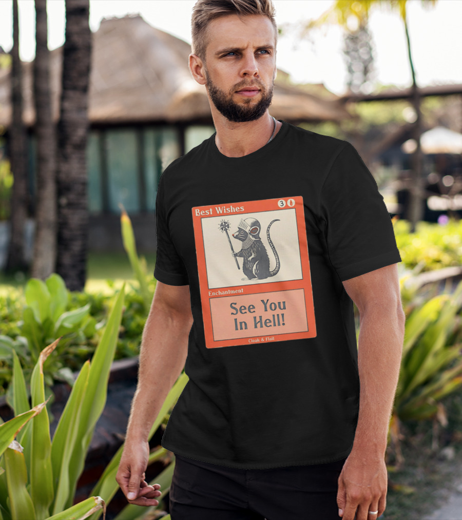 Best Wishes See You In Hell Enchantment Cloak And Flail Rat Knight T-Shirt