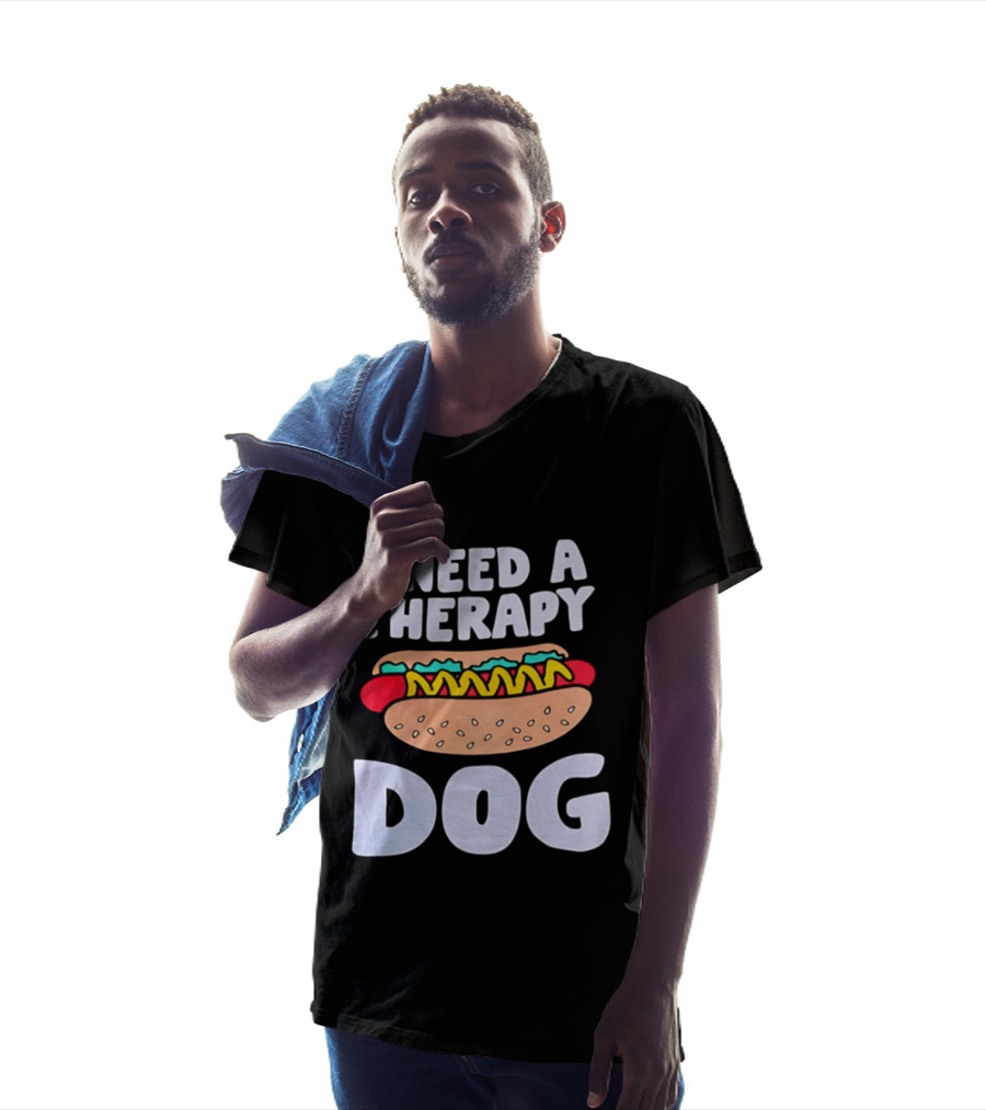 I Need A Therapy Dog Hot Dog Food Humor T-Shirt