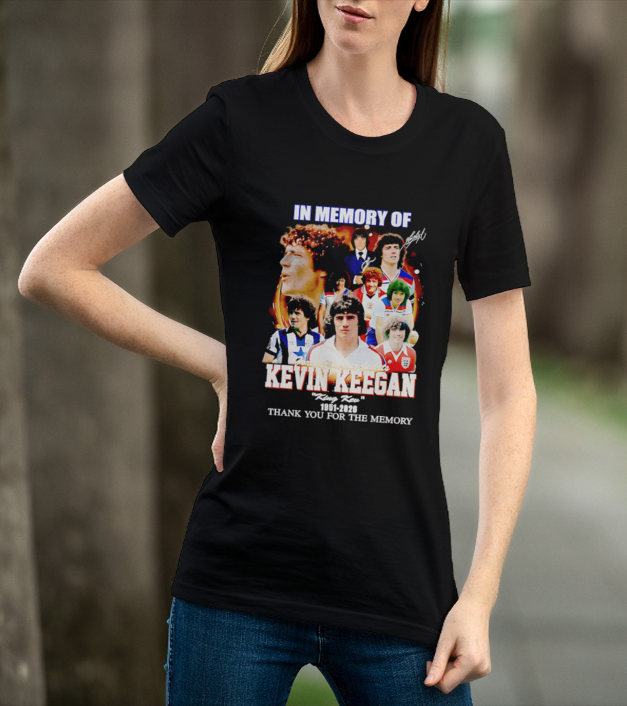 In Memory Of Kevin Keegan King Kev Thank You For The Memory 1951 2026 T-Shirt