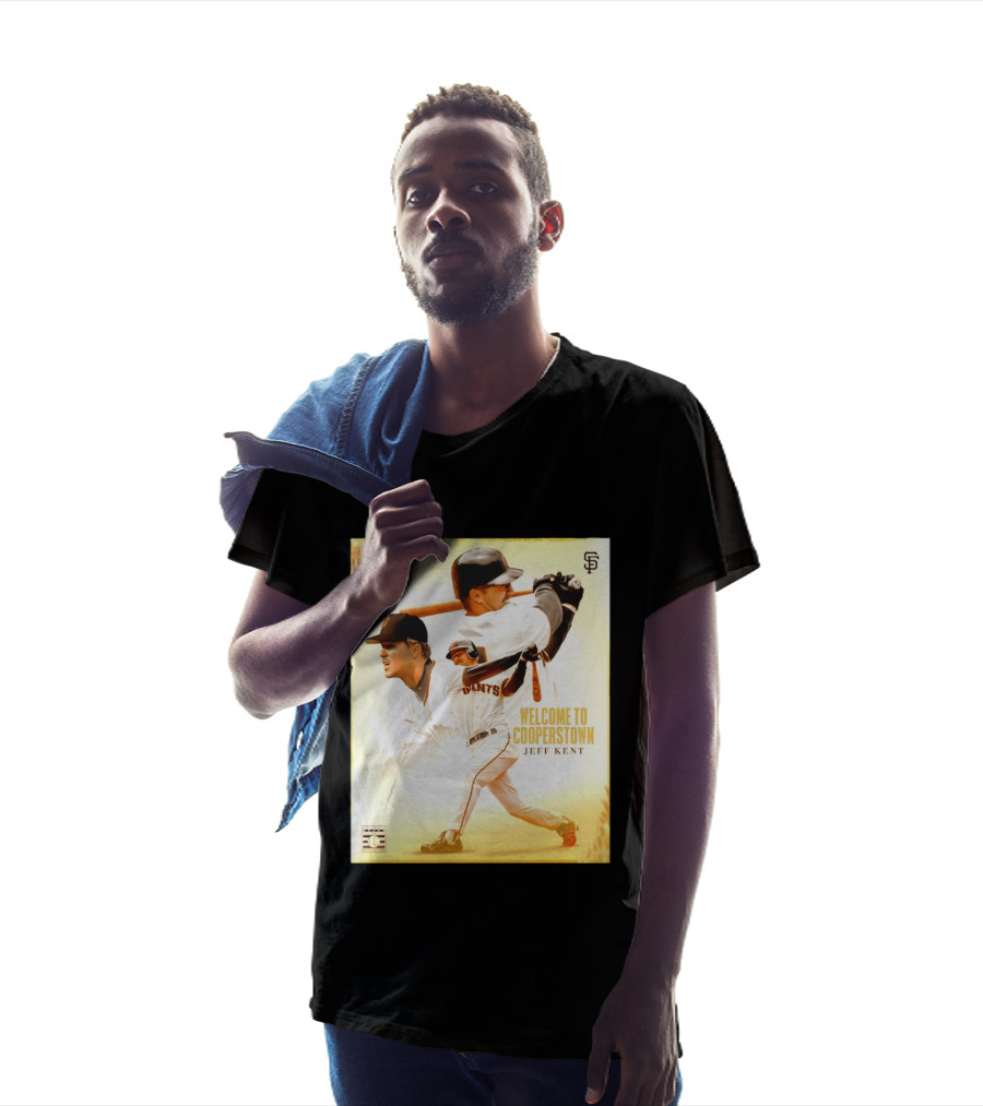 Jeff Kent Welcome To Cooperstown San Francisco Giants Giants Baseball Legend T-Shirt