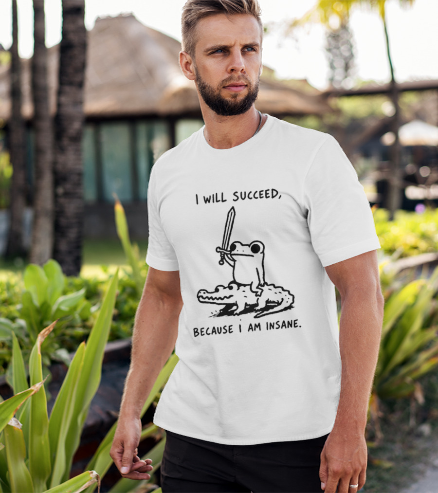 Frog Riding Alligator I Will Succeed Because I Am Insane Sword Wielding Adventure T-Shirt