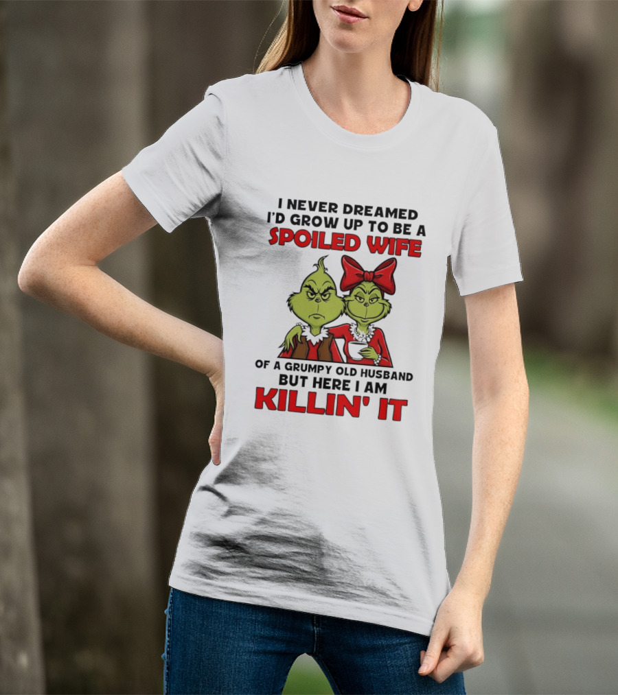 Grinch Spoiled Wife Grumpy Old Husband Killin' It Couple T-Shirt