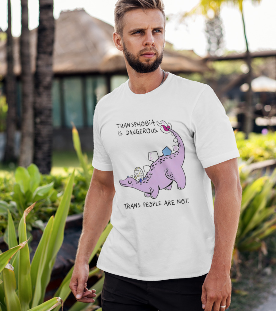 Transphobia Is Dangerous Dinosaur With Trans People Are Not T-Shirt