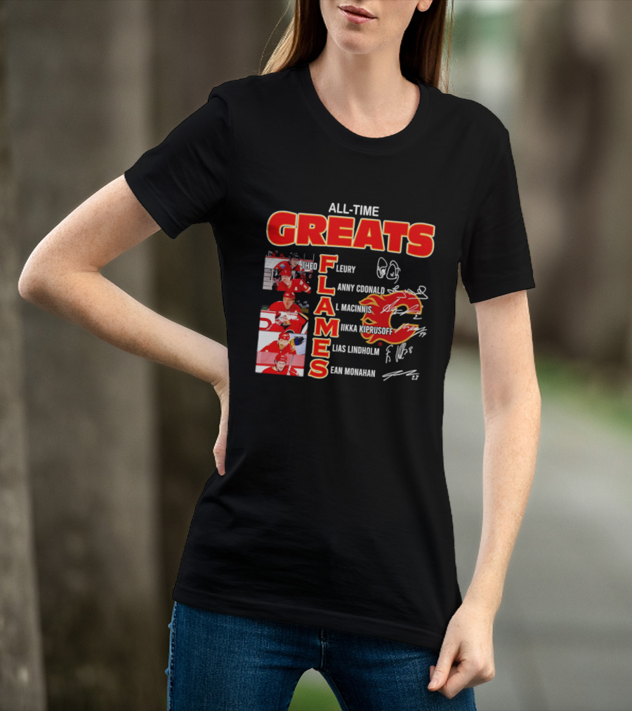 All Time Greats Flames Theo Fleury Lanny McDonald Al MacInnis NHL Mika Kiprusoff Elias Lindholm Sean Monahan T-Shirt