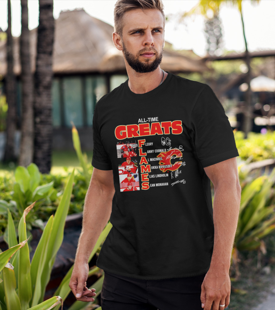 All Time Greats Flames Theo Fleury Lanny McDonald Al MacInnis NHL Mika Kiprusoff Elias Lindholm Sean Monahan T-Shirt