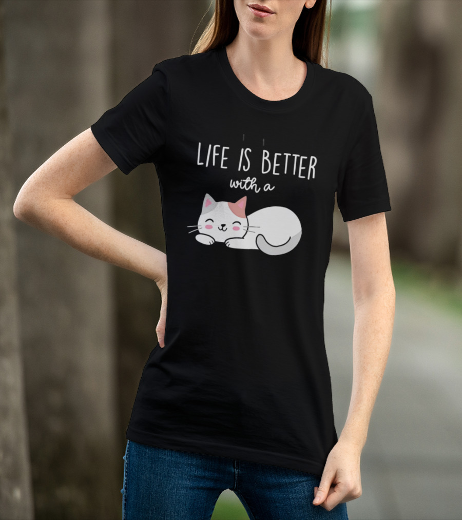 Life Is Better With A Cat Cute Sleeping Kitty T-Shirt