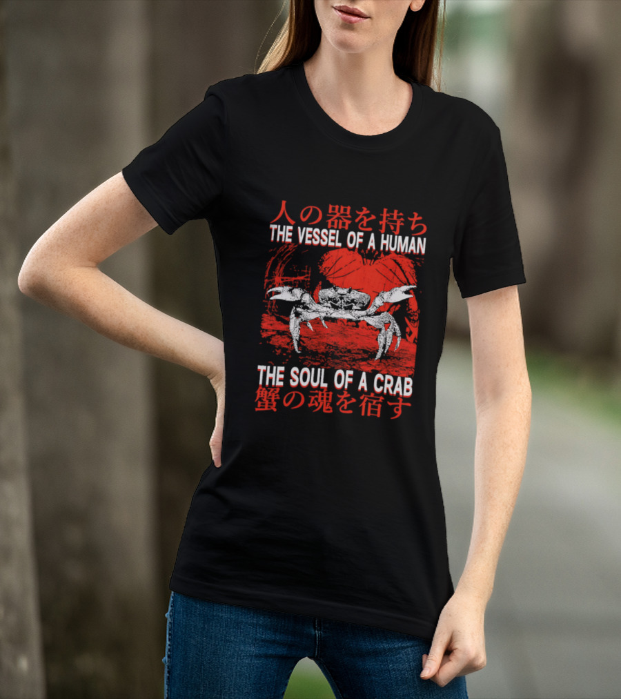 The Vessel Of A Human The Soul Of A Crab Japanese Text Red Crab T-Shirt